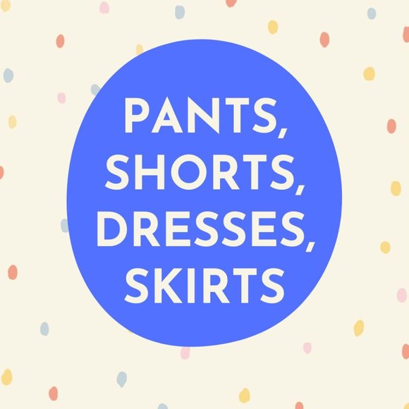Pants, shorts, skirts & dresses! - Picture 1 of 1